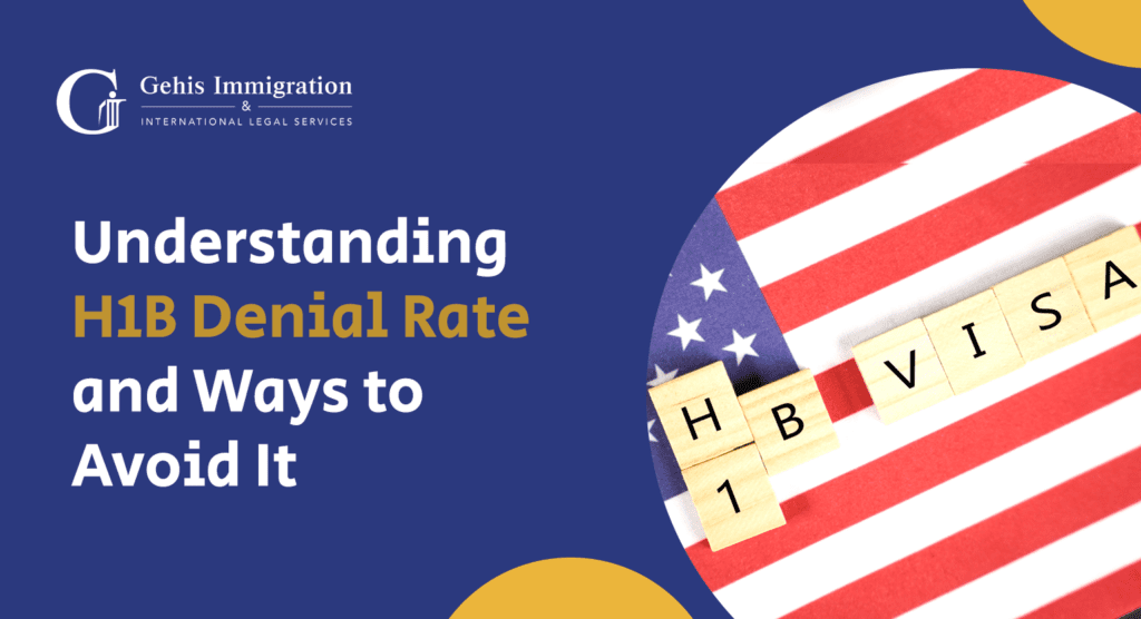 Understanding H1B Denial Rate and Ways to Avoid It