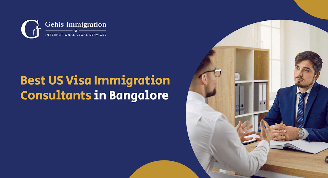 Best U.S. Immigration Consultants In Bangalore - Gehilawindia