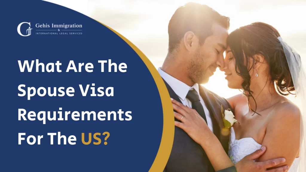 Spouse Visa Requirements for the US
