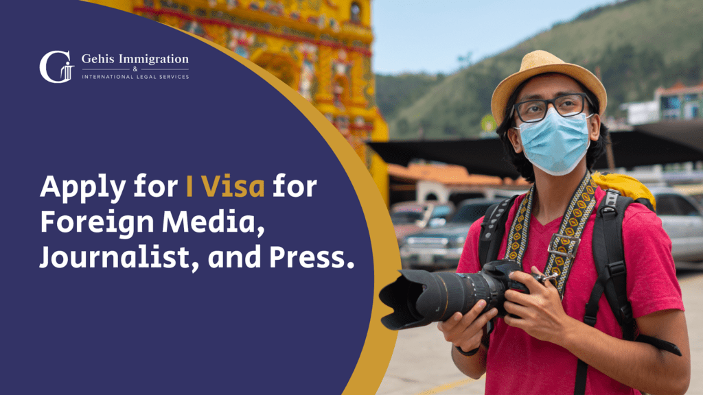 Apply for I Visa Application for foreign Media