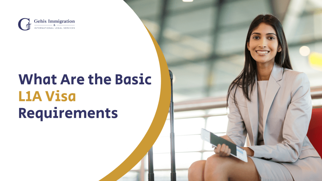 Essential Basic L1A Visa Requirements