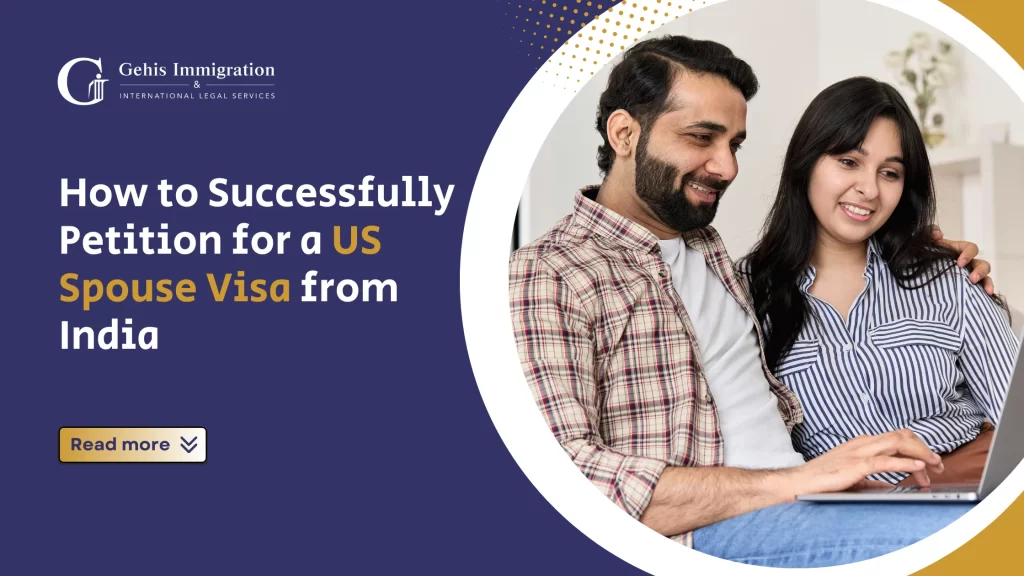 How to Successfully Petition for a US Spouse Visa from India