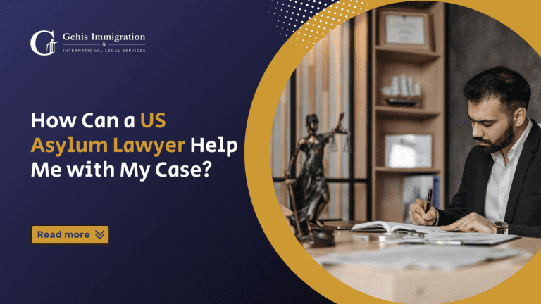 HOW US Asylum Lawyer Can Help Me with my case