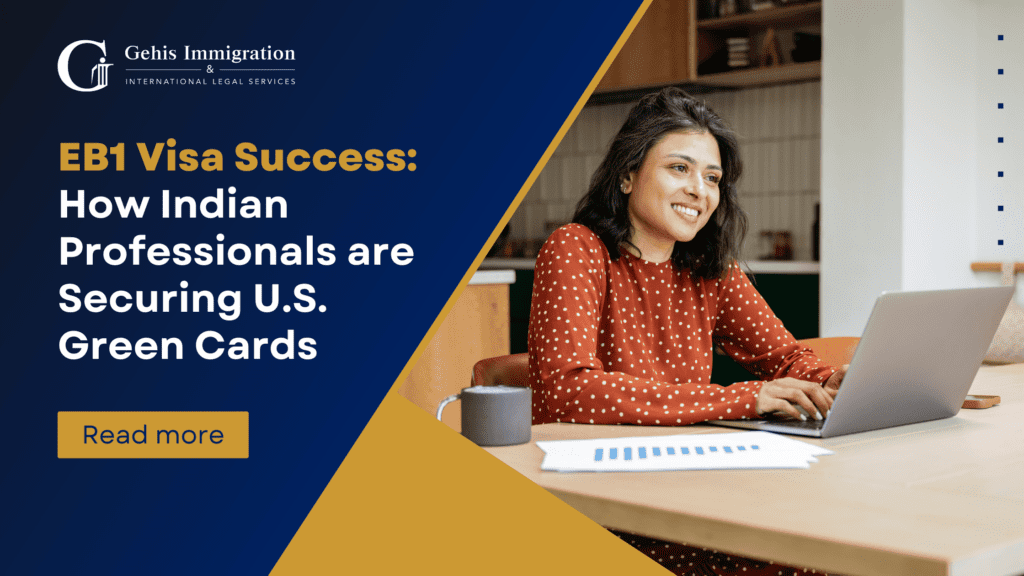 EB1 Visa Success: How Indian Professionals are Securing U.S. Green Cards  