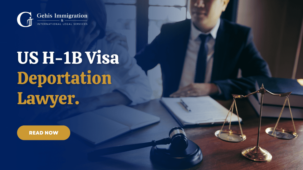 US H-1B Visa Deportation Lawyer