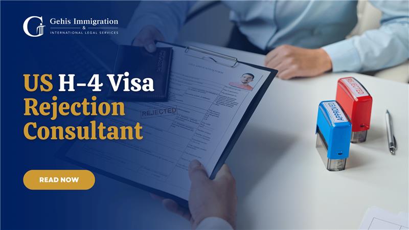 US H-4 Visa Rejection Consultant