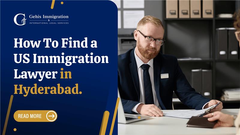 How to Find a US Immigration Lawyer In Hyderabad